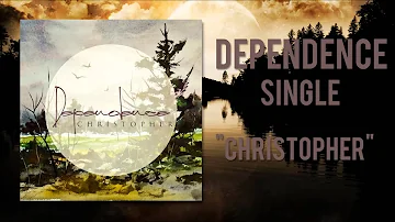 Dependence - Christopher