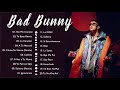 Bad Bunny Greatest Hits Full Album 2021 - Bad Bunny EXITOS Sus Mejores Canciones 2021