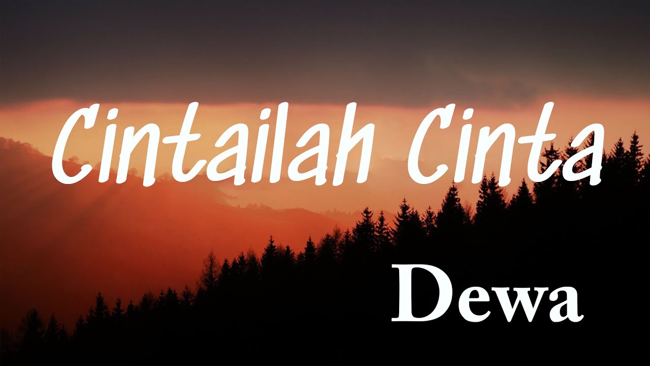 Cintailah Cinta - Dewa (Lyrics Video)