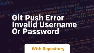 Git push error invalid username or password