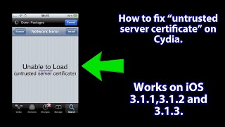 How To Fix “Untrusted Server Certificate” on Cydia - Works on iPhoneOS 3.1.1, 3.1.2 and 3.1.3.