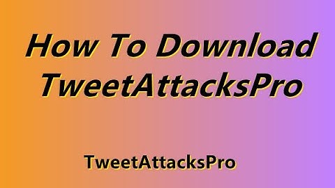 #TweetAttacksPro, the Powerful Twitter Bot, to Download and  Start TweetAttacksPro