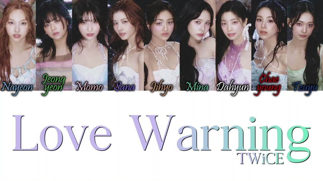 TWICE (トゥワイス) - Love Warning Kan/Rom/Eng Color Coded Lyrics