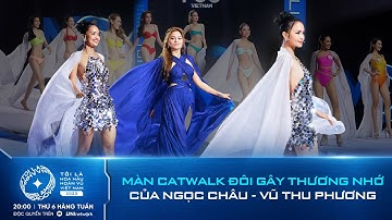 Hoa hậu Ngọc Châu và Giám Khảo Vũ Thu Phương khiến thí sinh mê mẩn với màn catwalk đôi đỉnh cao