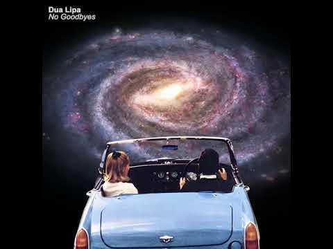 Dua Lipa - No Goodbyes [Album Visual] (Official Audio)