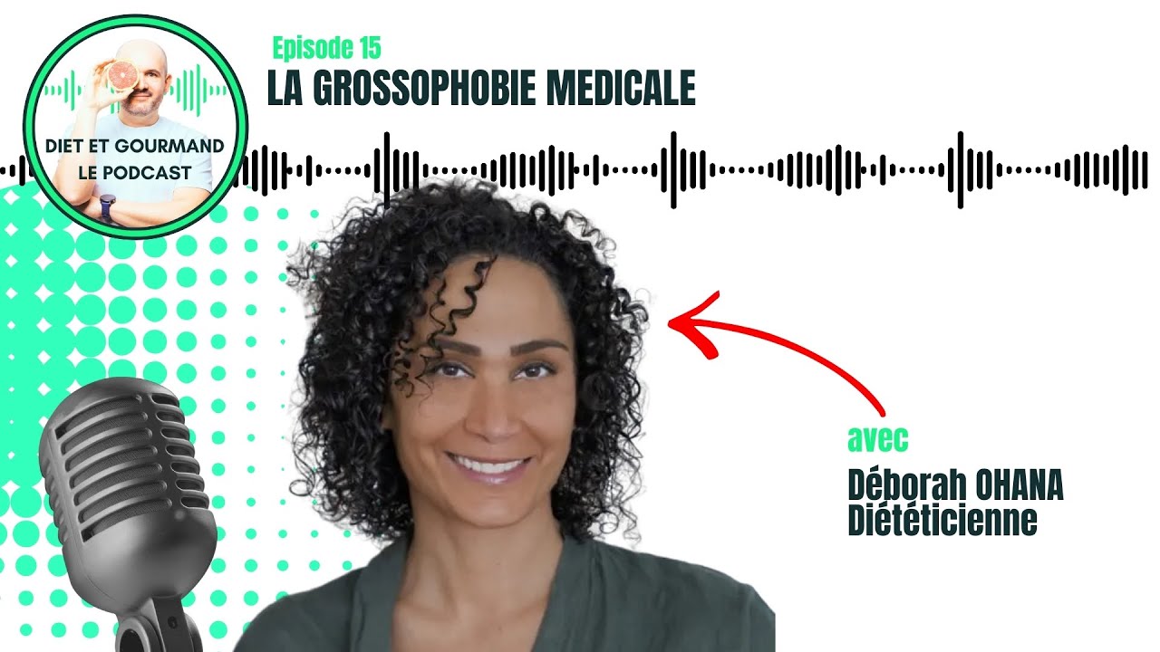 La grossophobie médicale, avec Déborah Ohana, diététicienne nutritionniste. Quand le médical détério