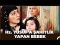 Hz. Yusuf'a Şahitlik Eden Bebek  - Hz. Yusuf  16. Bölüm