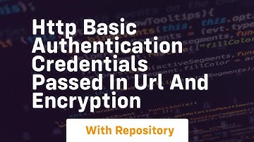 http basic authentication credentials passed in url and encryption