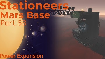 Stationeers: Mars Base - Part 53 Power Expansion