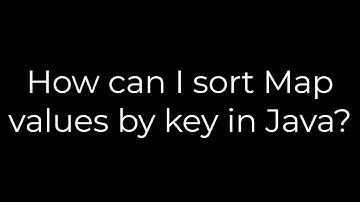 Java :How can I sort Map values by key in Java?(5solution)