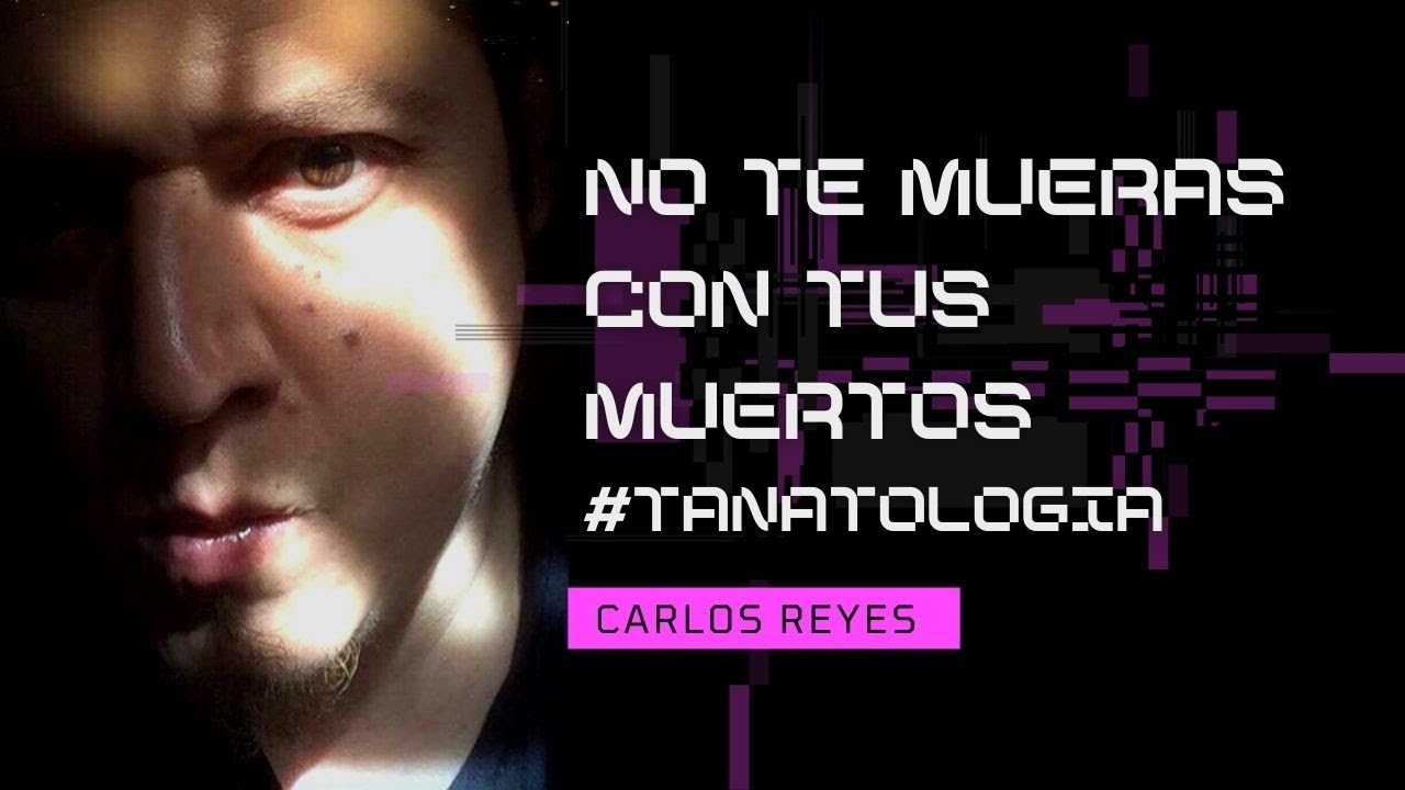 NO TE MUERAS CON TUS MUERTOS #Tanatología - YouTube