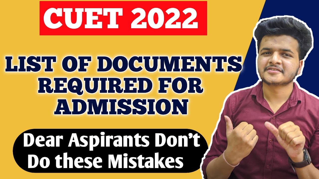 Important Video 🔥 - List of Documents Required for CUET / CUCET  2022