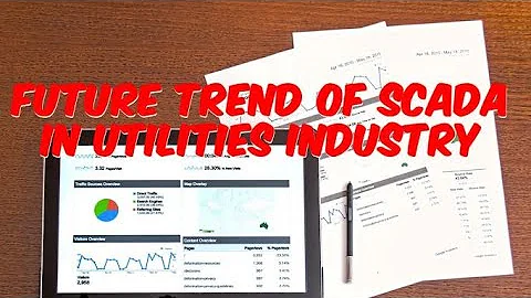 The Future Trend of SCADA In the Utilities Industry