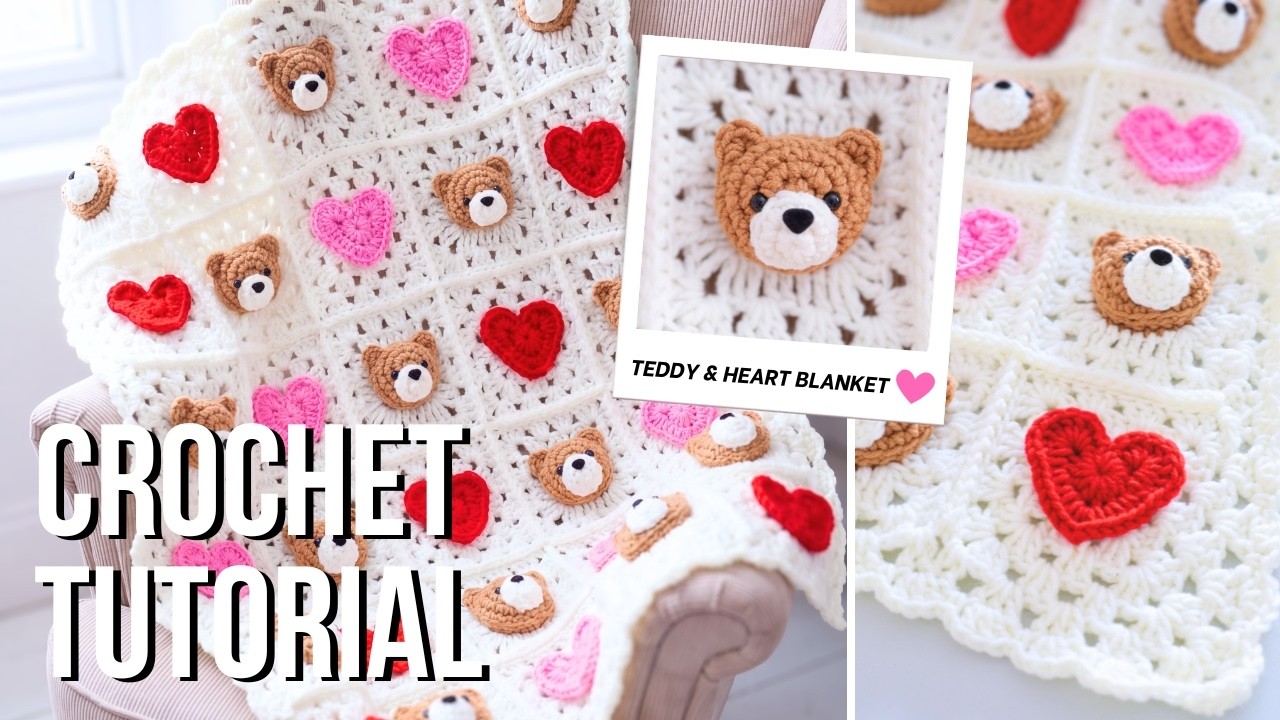 Crochet Teddy Bear & Heart Blanket Tutorial | Teddy, With Love – Cozy 3D Granny Square Design