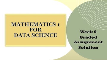 Mathematics 1 Week 9 | Graded Assignment | IIT Madras BS Degree | Data Science | Maths 1 week 9 GA
