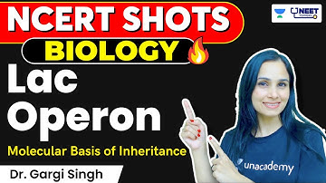 NCERT Shots Biology | Lac Operon- Molecular Basis of Inheritance | NEET 2024 | Gargi Singh