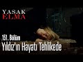 Yıldız ın Hayatı Tehlikede Yasak Elma 151 Bölüm 