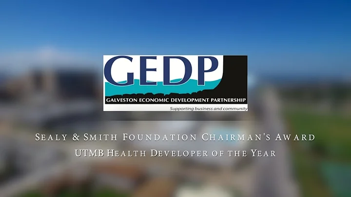 Sealy & Smith Foundation Chairman's Award and UTMB Health Developer of the Year Award