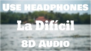 Bad Bunny - La Difícil (8D AUDIO)🎧 [BEST VERSION]