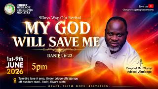 PROPHETIC HOUR........DAY 2 REVIVAL Theme: MY GOD WILL SAVE ME