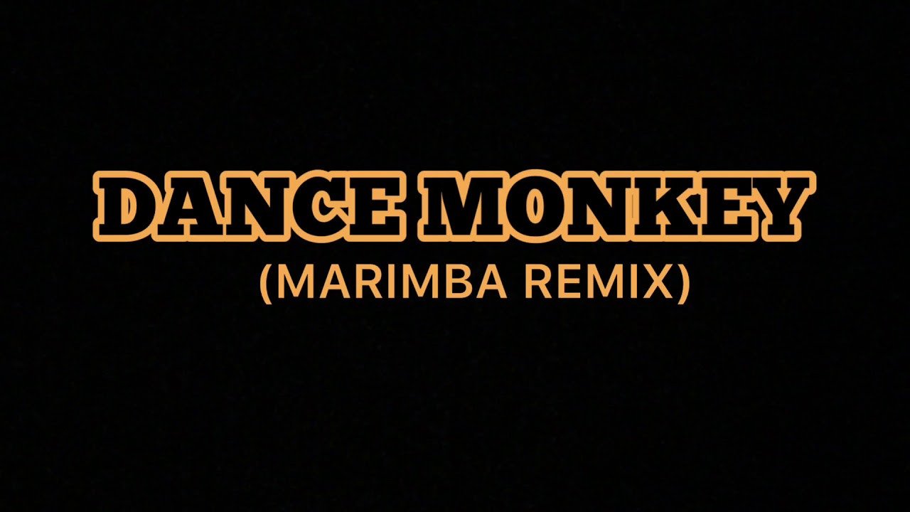 TONES AND I DANCE MONKEY (MARIMBA REMIX) YouTube