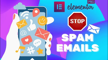 Stop Spam Emails on your Wordpress site using Elementor forms