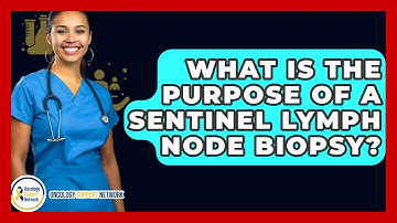 What Is The Purpose Of A Sentinel Lymph Node Biopsy? - Oncology Support Network