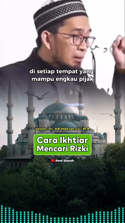 Cara Ikhtiar Mencari Rizki | Ustadz, Dr. Adi Hidayat, Lc., M.A.