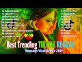 Best Trending Tiktok OPM Reggae 2021 - New Reggae 2021 Pinoy Hits - Nonstop Viral Remix 2021