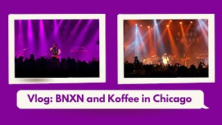 BNXN fka Buju and Koffee Concert in Chicago *VLOG*