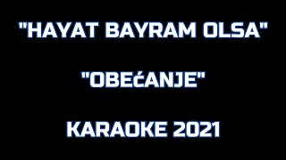 Hayat Bayram Olsa Obećanje 2021 - Karaoke Türkçe & Hrvatski
