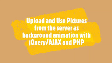 Upload & Set Uploaded Pictures as Background Animation - JQuery/AJAX and PHP