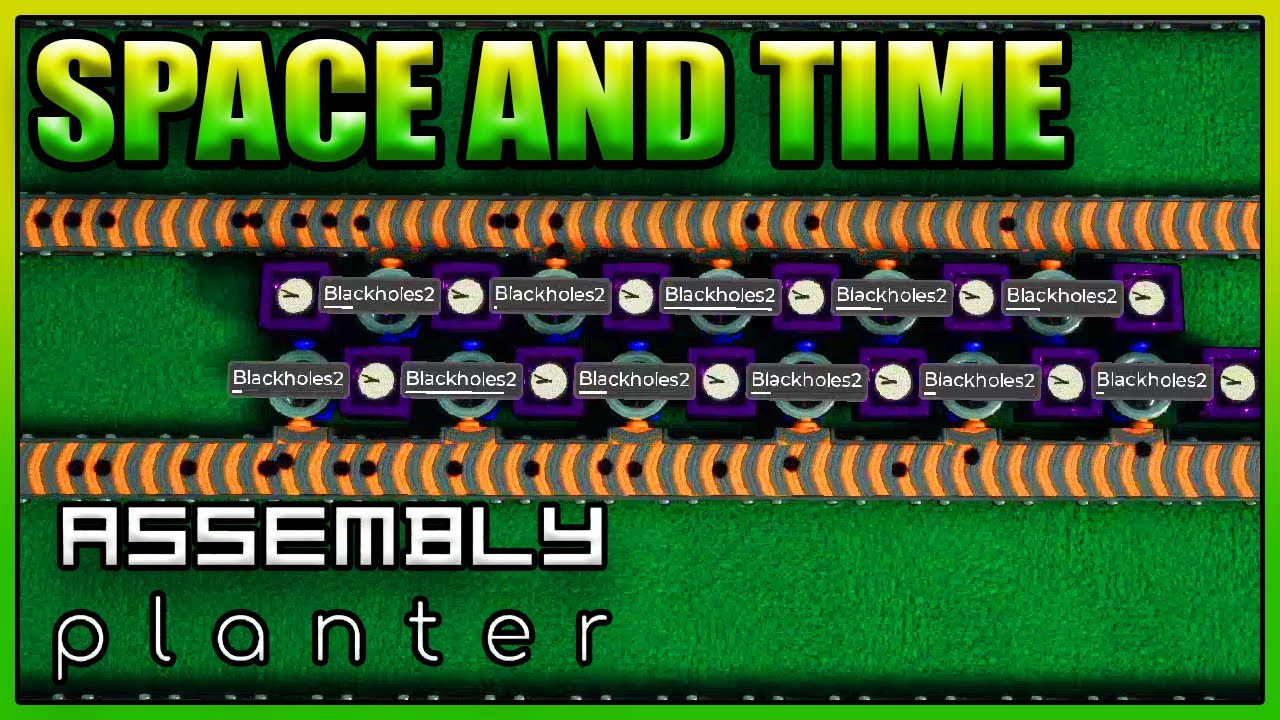 Farming Blackholes with Time Machines! - Assembly Planter - Episode 6 ...