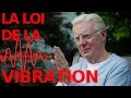 [FR] La Loi de la Vibration (Loi de l'attraction, Bob Proctor en Français)