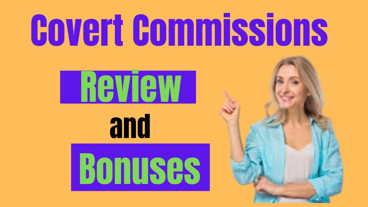 Covert commissions Review and Bonuses