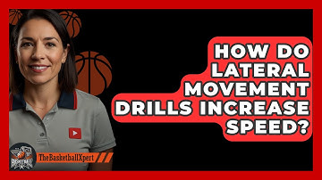 How Do Lateral Movement Drills Increase Speed? - The Basketball Xpert