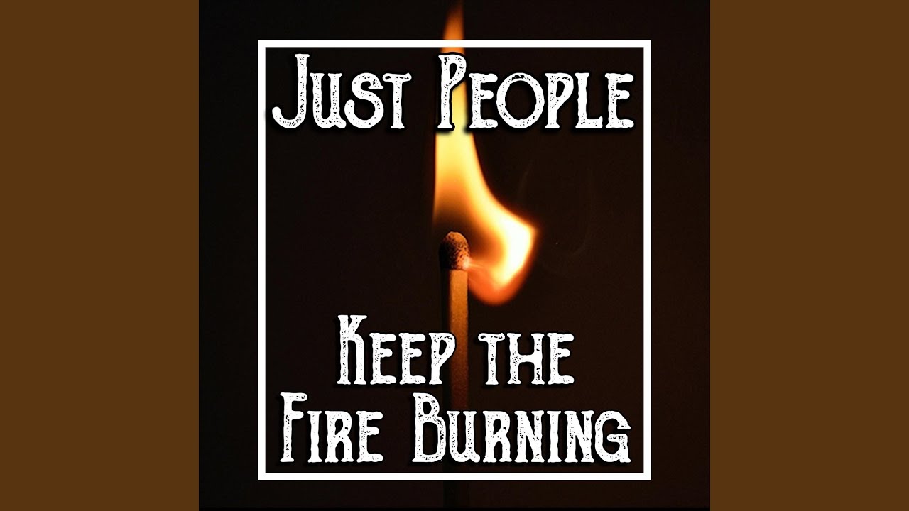 Watch Keep the Fire Burning on YouTube Watch Keep the Fire Burning on YouTube