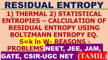 (TAMIL) RESIDUAL ENTROPY THERMAL STATISTICAL ENTROPIES – CALCULATION OF RESIDUAL ENTROPY PROBLEMS