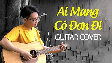 Ai Mang Cô Đơn Đi - Cover Guitar Solo HOÀ OK