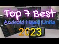 2023s top 7 android head units