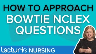 NGN NCLEX Prioritization Bowtie Question Type | Lecturio NCLEX Review