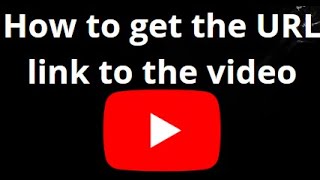 How to Get a YouTube Video URL link - Complete Guide