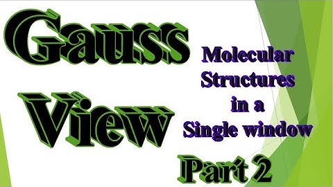 GaussView part 2: Making molecular structures in a single window (Tips and tricks)