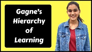 Robert Gagne's Hierarchy of Learning | 8 Types of Learning | for CTET,DSSSB,KVS,NVS,REET/TETs - 2019