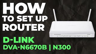 ✅ How to Set Up D-Link DVA-N6670B | How to Setup D-Link N300 DVA-N6670B WiFi Router