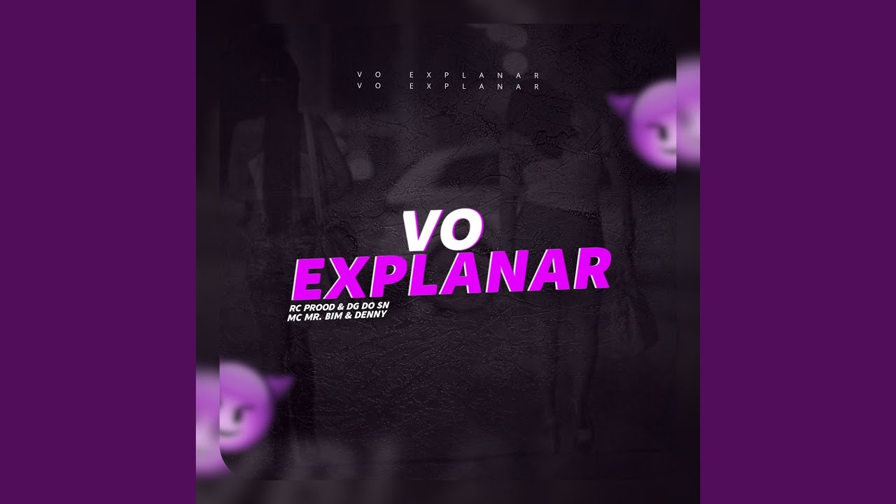Watch Vo Explanar on YouTube Watch Vo Explanar on YouTube