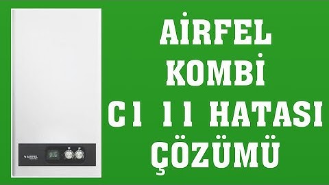 Airfel Kombi C1 11 Hatası Nasıl Giderilir?