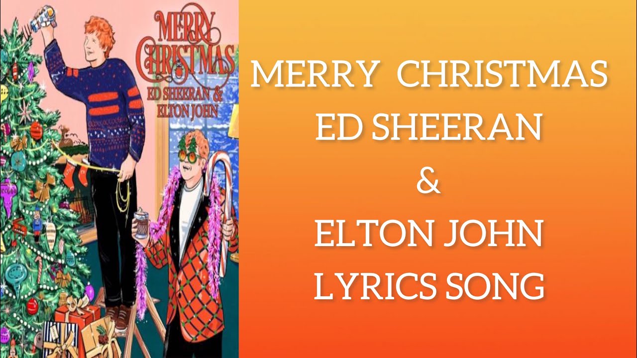 MERRY CHRISTMAS - Ed Sheeran & Elton John | Lyrics Song ( Lyrics