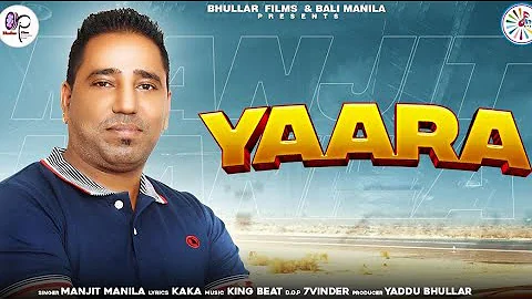 Yaara (Official Video) Manjit Manila II New Punjabi Songs 2022 II Bhullar Films
