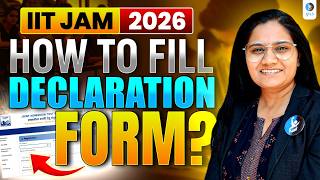 How to Fill Declaration Form of IIT JAM 2026